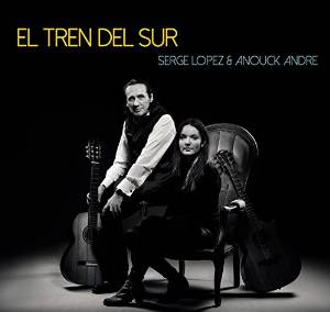 Serge Lopez and Anouck André - El Tren Del Sur