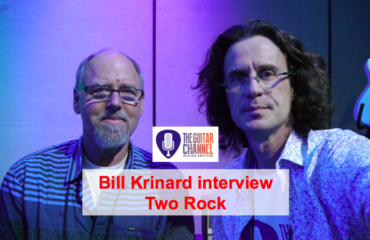 Bill Krinard interview, Two Rock amps tone guru