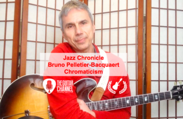 Jazz Chronicle - Guitar Chromaticism by Bruno Pelletier-Bacquaert (@BrunoPelbac)