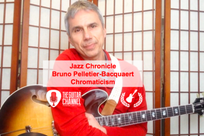 Jazz Chronicle - Guitar Chromaticism by Bruno Pelletier-Bacquaert (@BrunoPelbac)