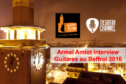 Guitares au Beffroi 2016: Interview with the guitar show organizer
