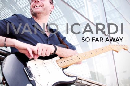 Ivano Icardi interview: a new album So Far Away